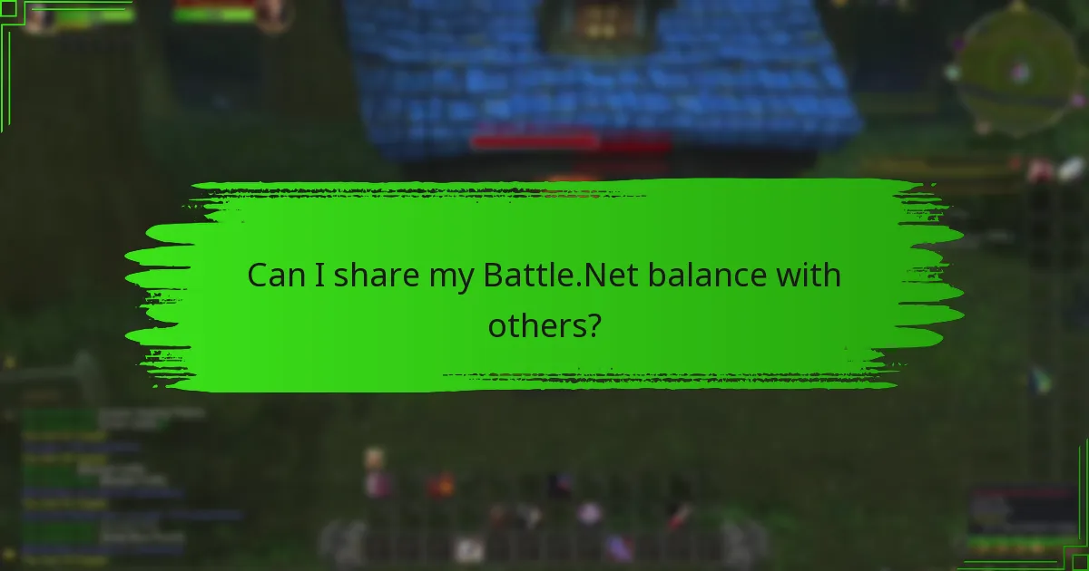 Can I share my Battle.Net balance with others?