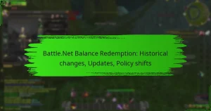 Battle.Net Balance Redemption: Historical changes, Updates, Policy shifts