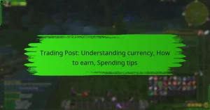 Trading Post: Understanding currency, How to earn, Spending tips