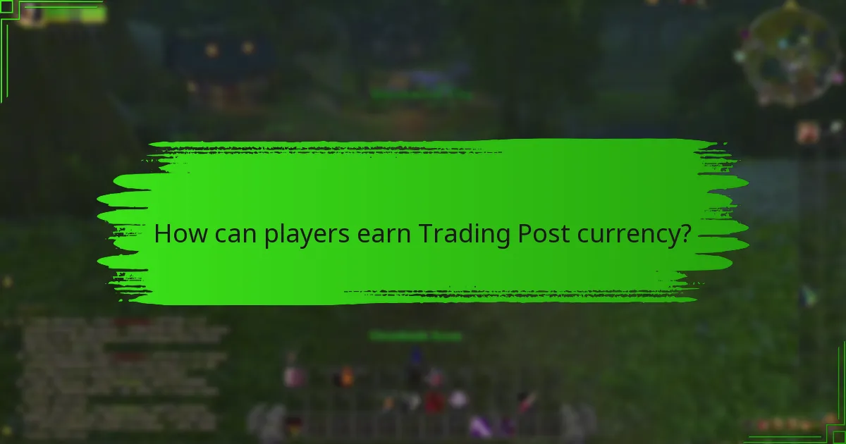 How can players earn Trading Post currency?