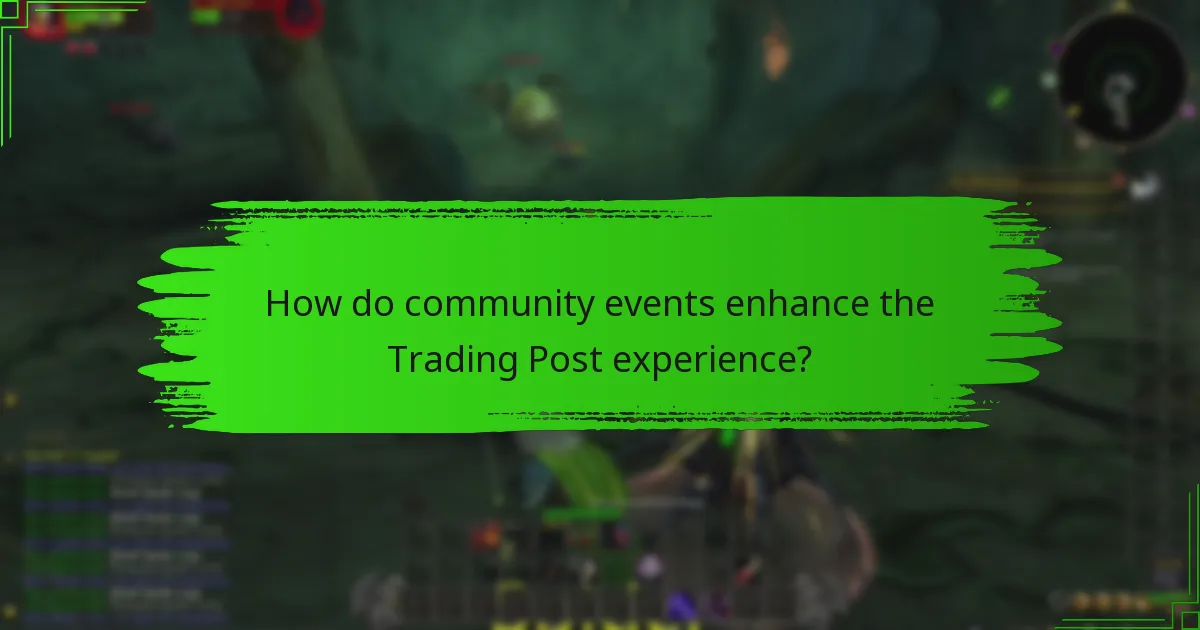 How do community events enhance the Trading Post experience?