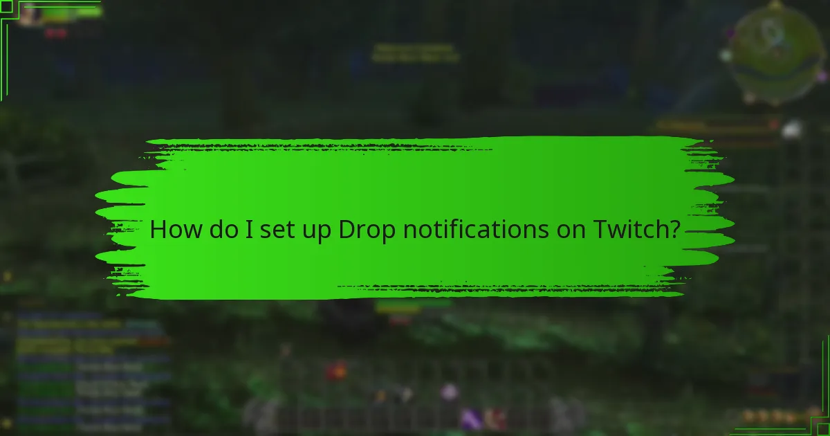 How do I set up Drop notifications on Twitch?