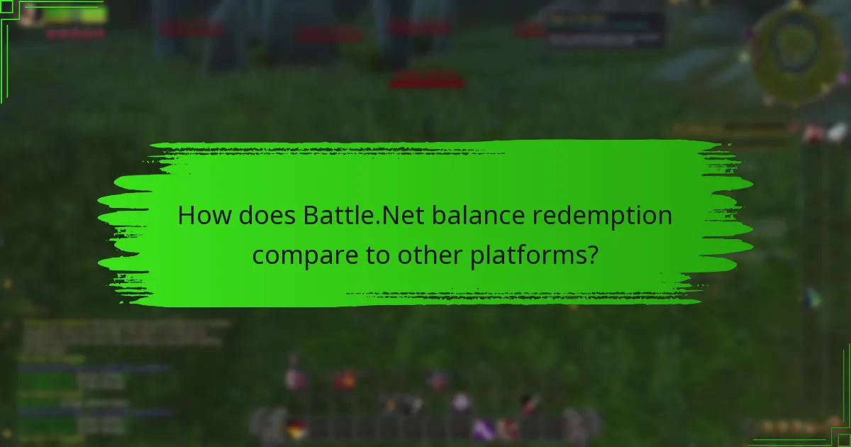 How does Battle.Net balance redemption compare to other platforms?