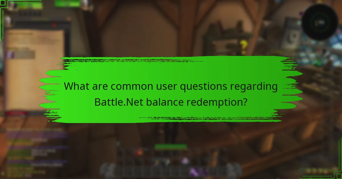 What are common user questions regarding Battle.Net balance redemption?
