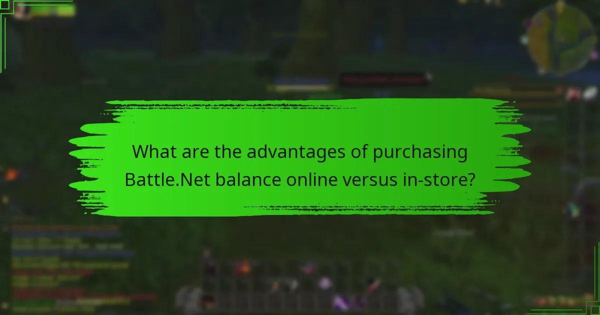 What are the advantages of purchasing Battle.Net balance online versus in-store?