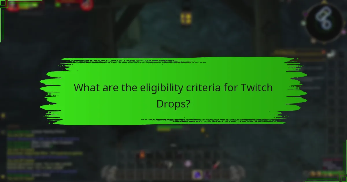 What are the eligibility criteria for Twitch Drops?