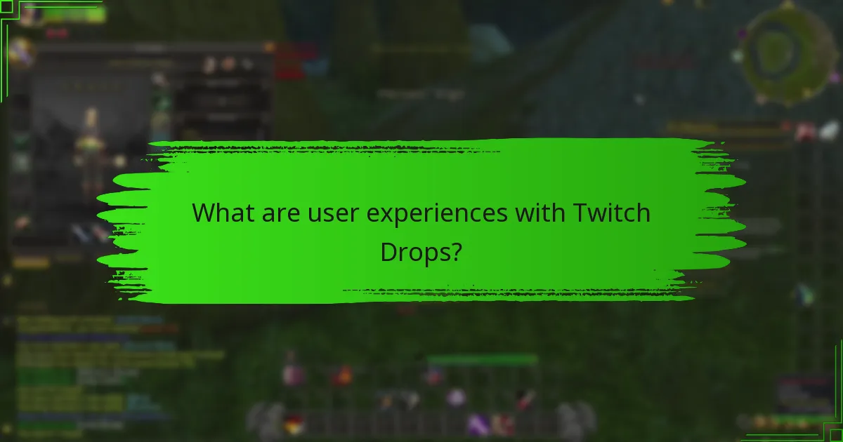 What are user experiences with Twitch Drops?