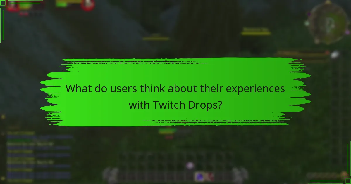 What do users think about their experiences with Twitch Drops?