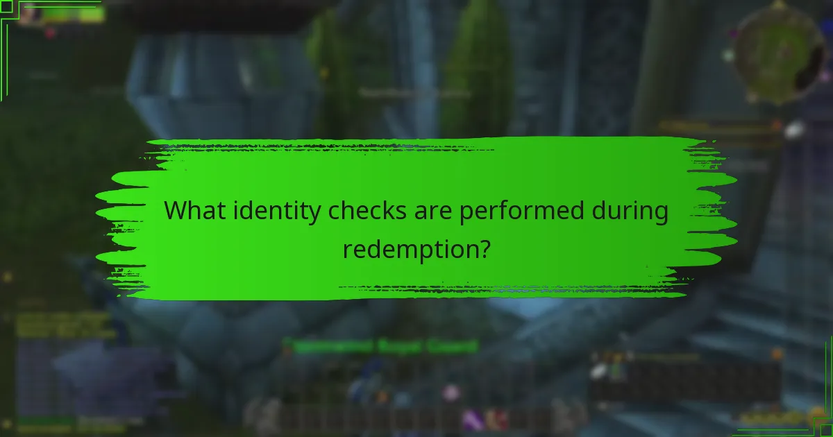 What identity checks are performed during redemption?