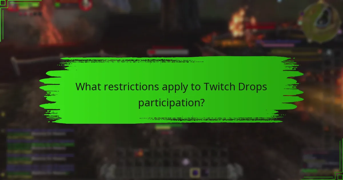 What restrictions apply to Twitch Drops participation?