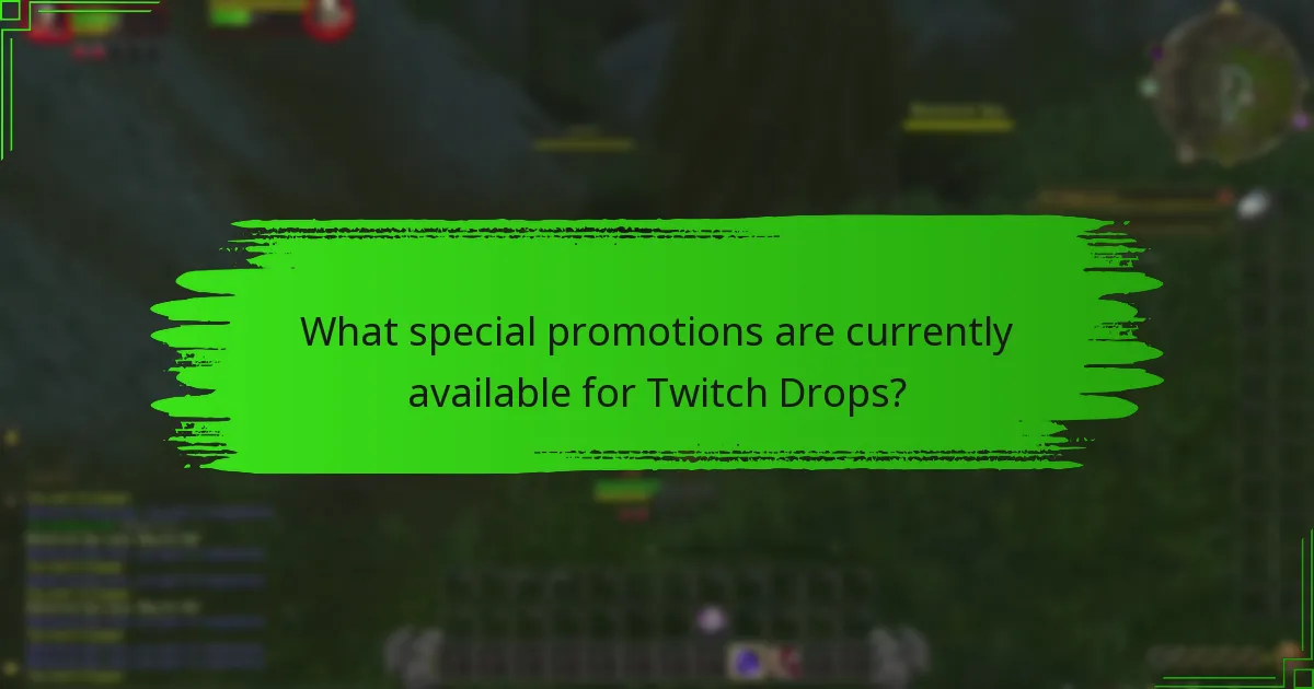 What special promotions are currently available for Twitch Drops?