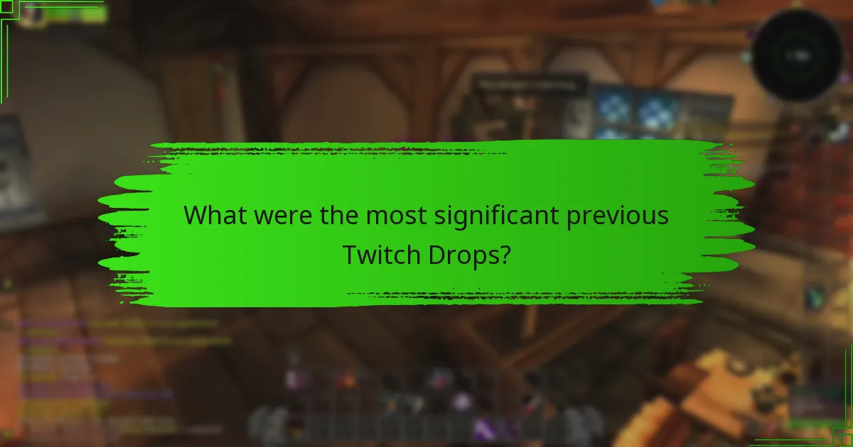 What were the most significant previous Twitch Drops?