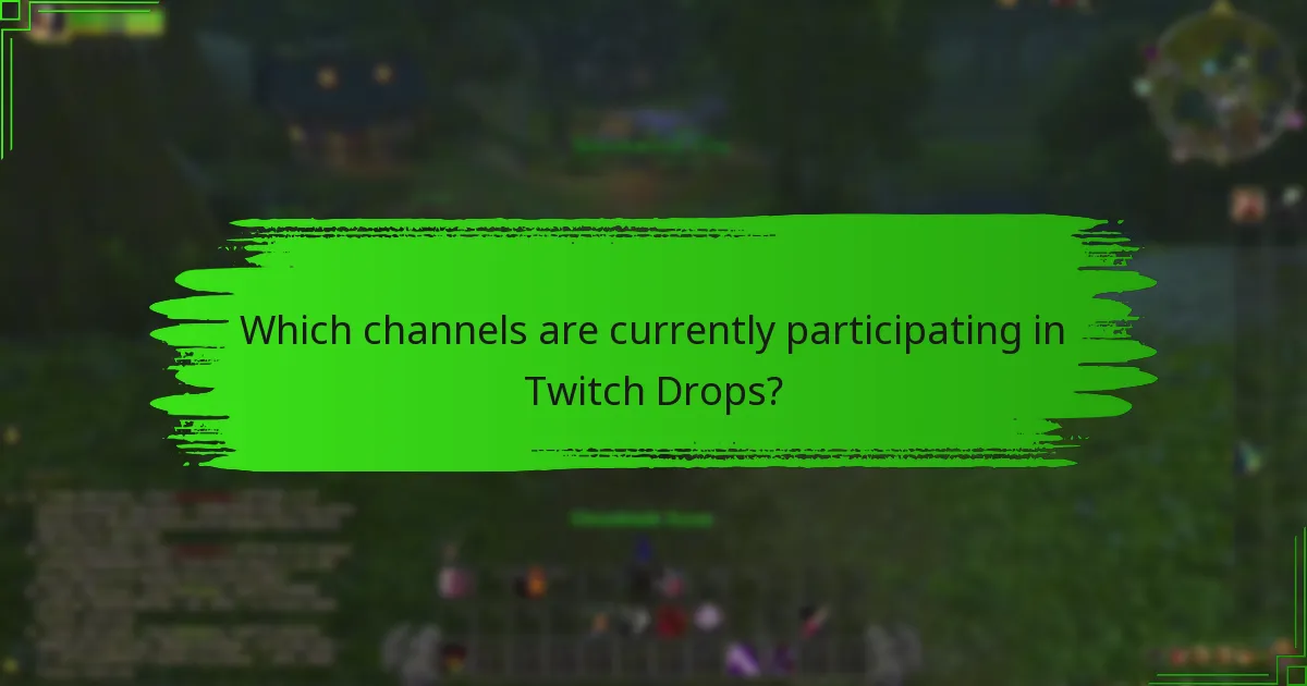 Which channels are currently participating in Twitch Drops?