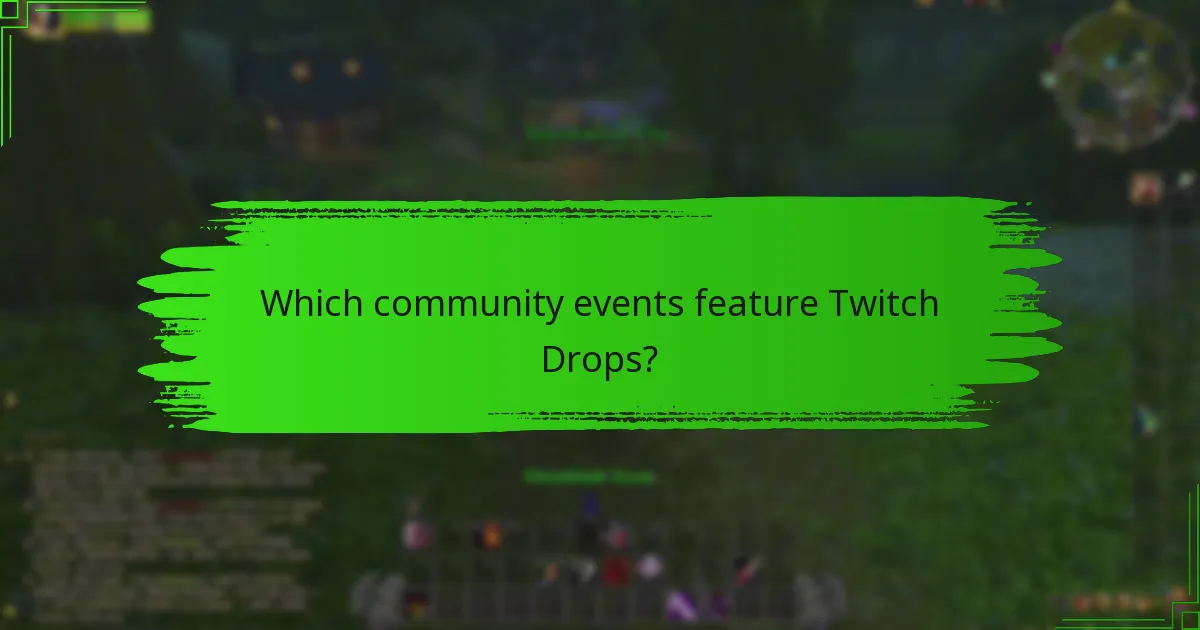 Which community events feature Twitch Drops?