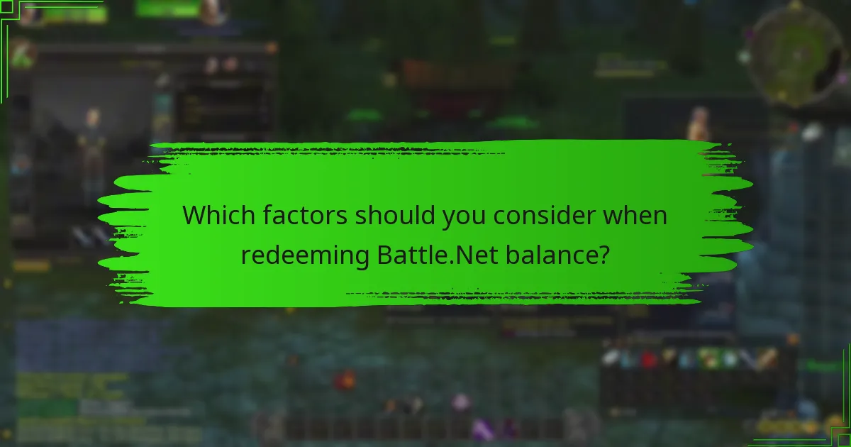 Which factors should you consider when redeeming Battle.Net balance?
