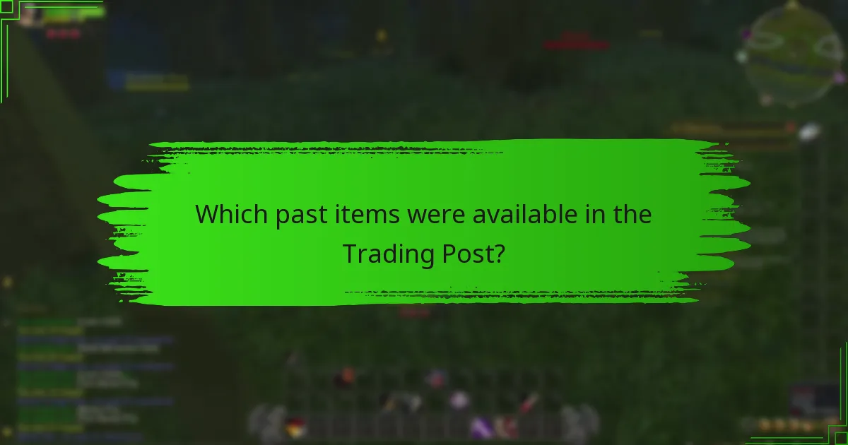 Which past items were available in the Trading Post?