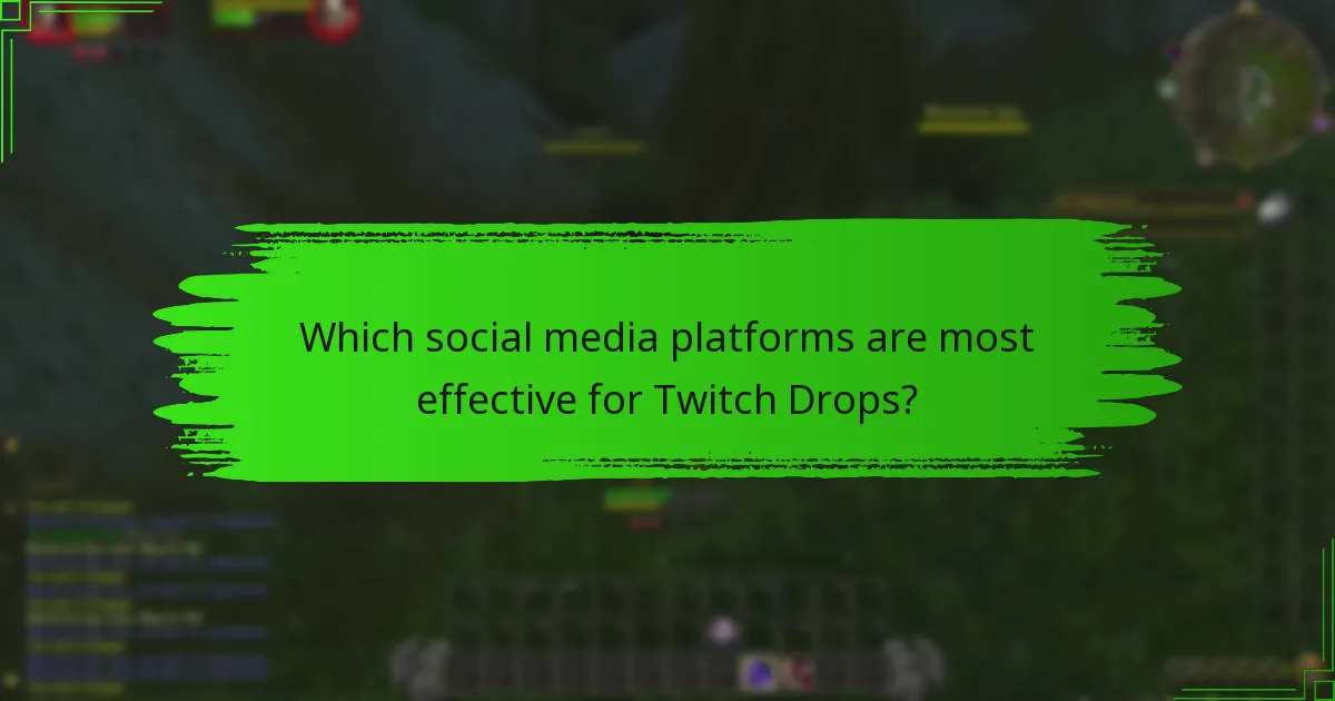 Which social media platforms are most effective for Twitch Drops?