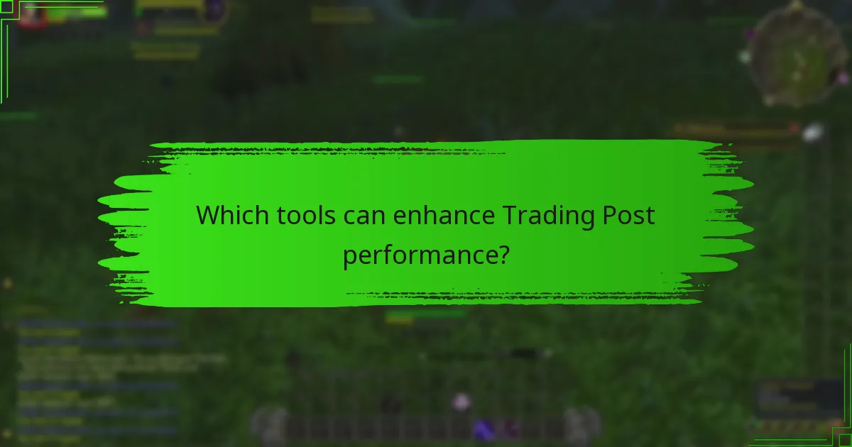 Which tools can enhance Trading Post performance?