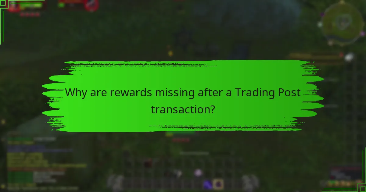 Why are rewards missing after a Trading Post transaction?